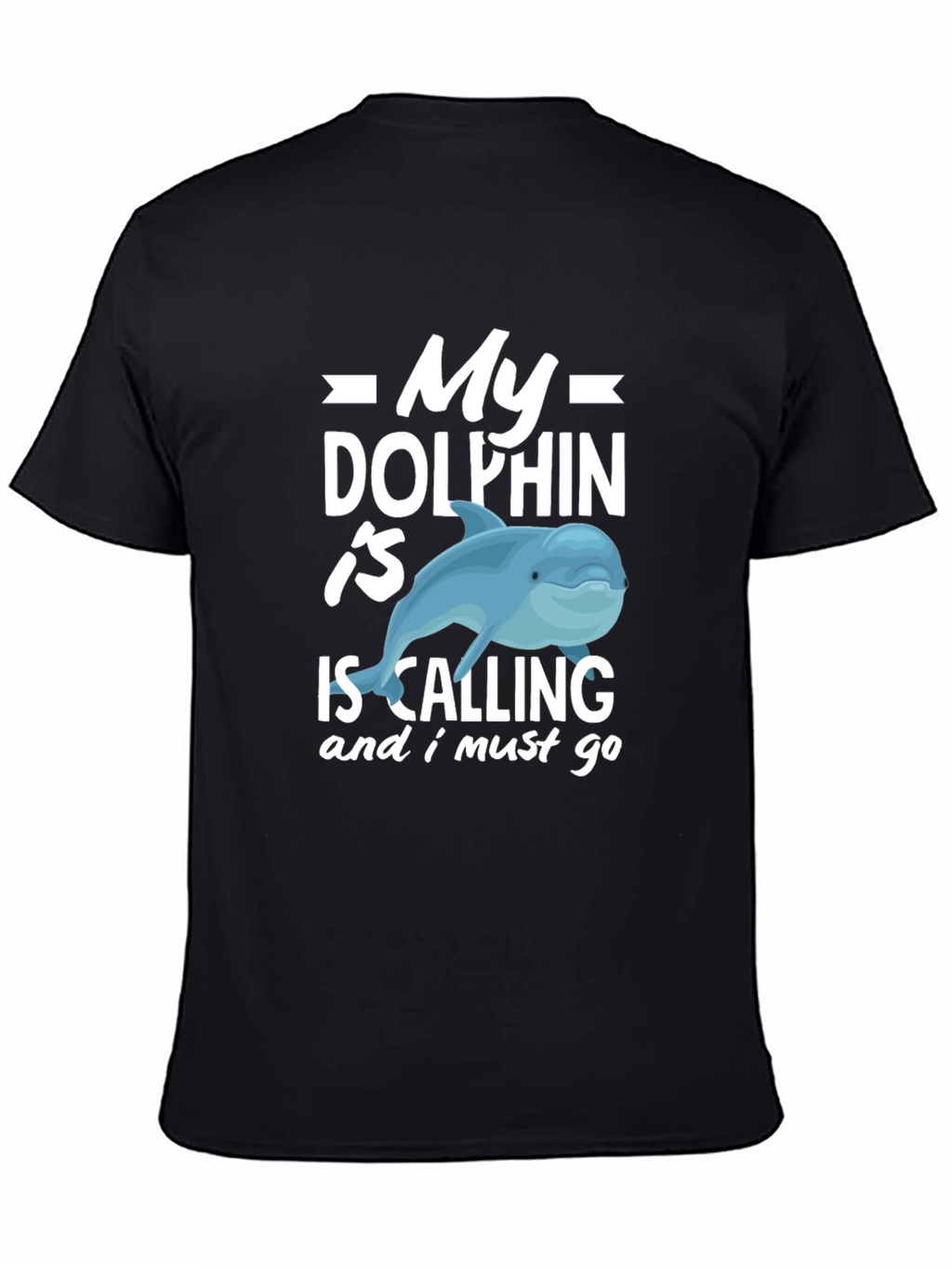 My Dolphin Is Calling Funny T-Shirt