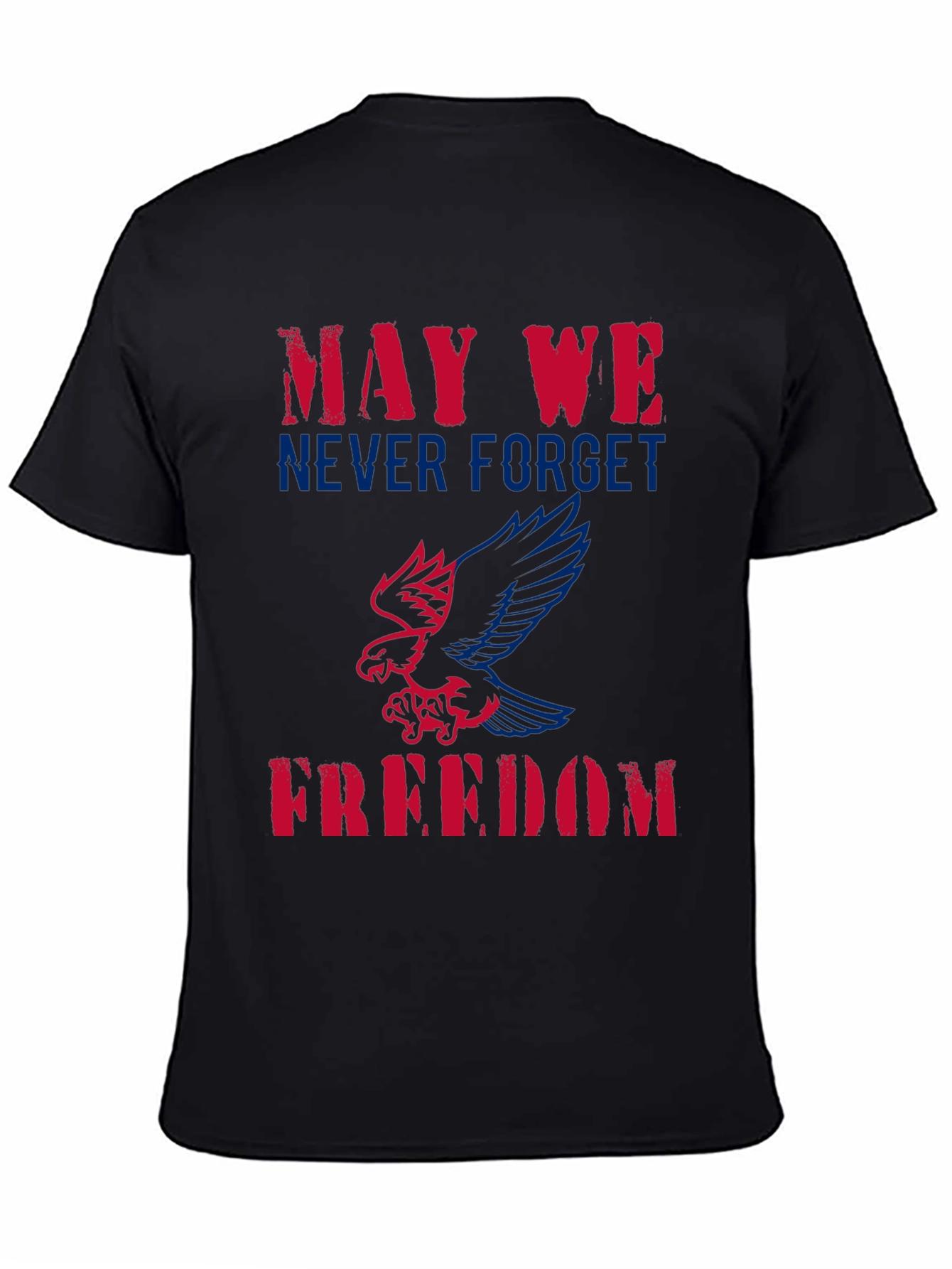 Patriotic Eagle Graphic T-Shirt: May We Never Forget Freedom