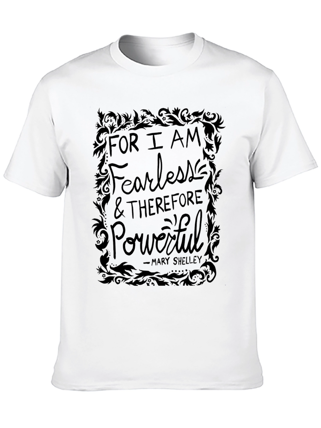 Fearless and Powerful T-Shirt - Literary Quote Tee