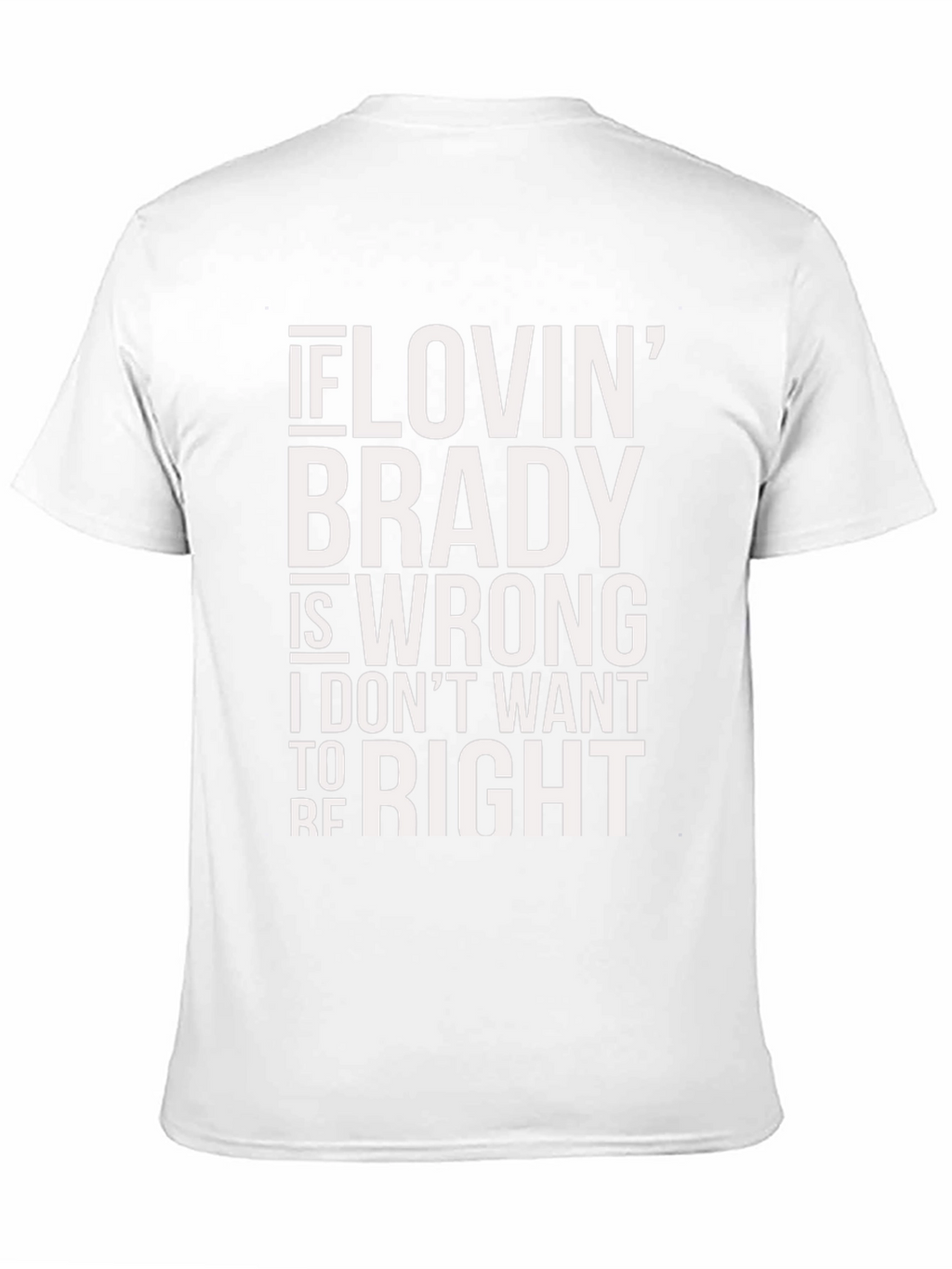 Lovin Brady T-Shirt - Fan Apparel