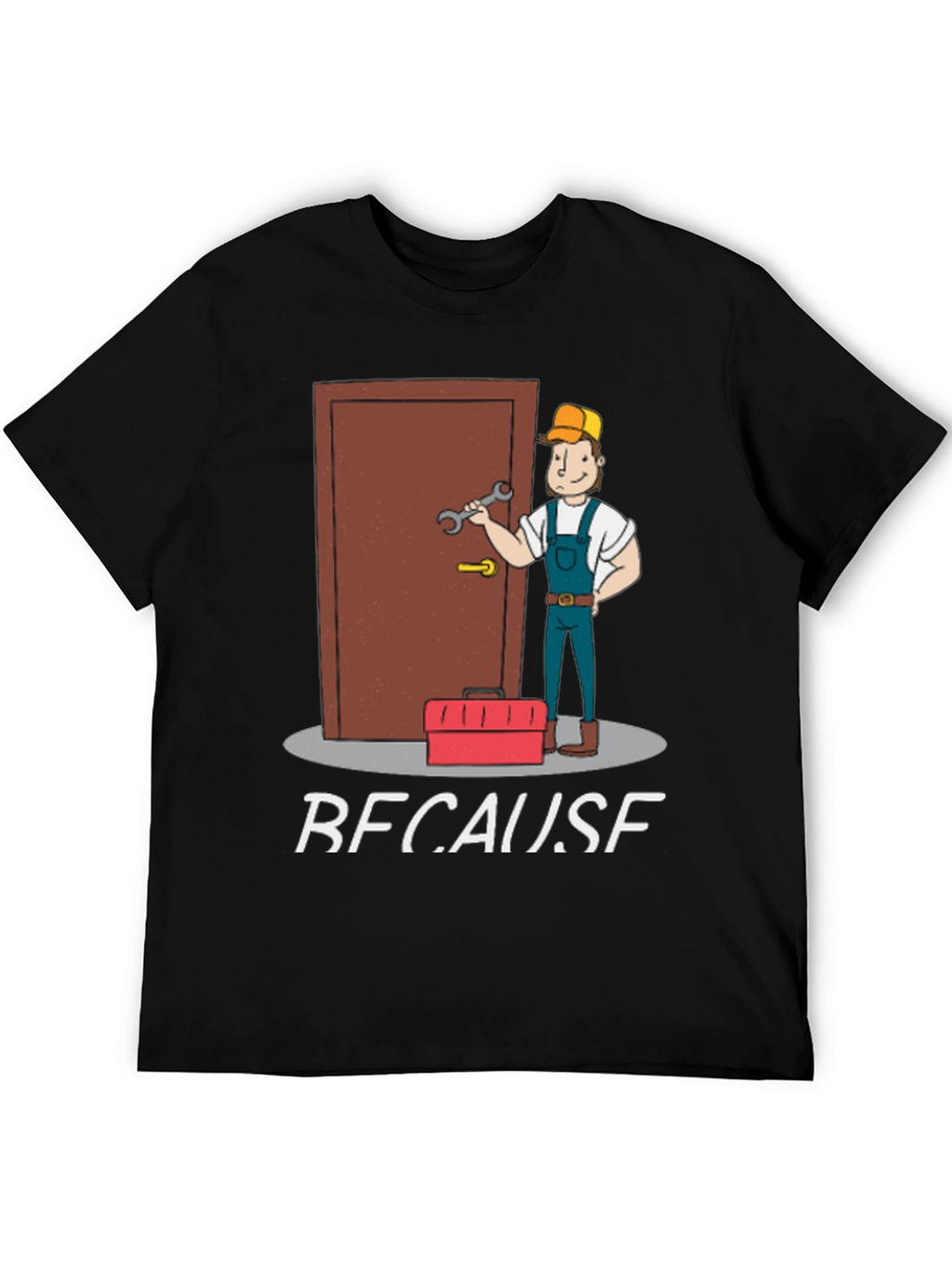 Plumber T-Shirt: Because I Said So Funny
