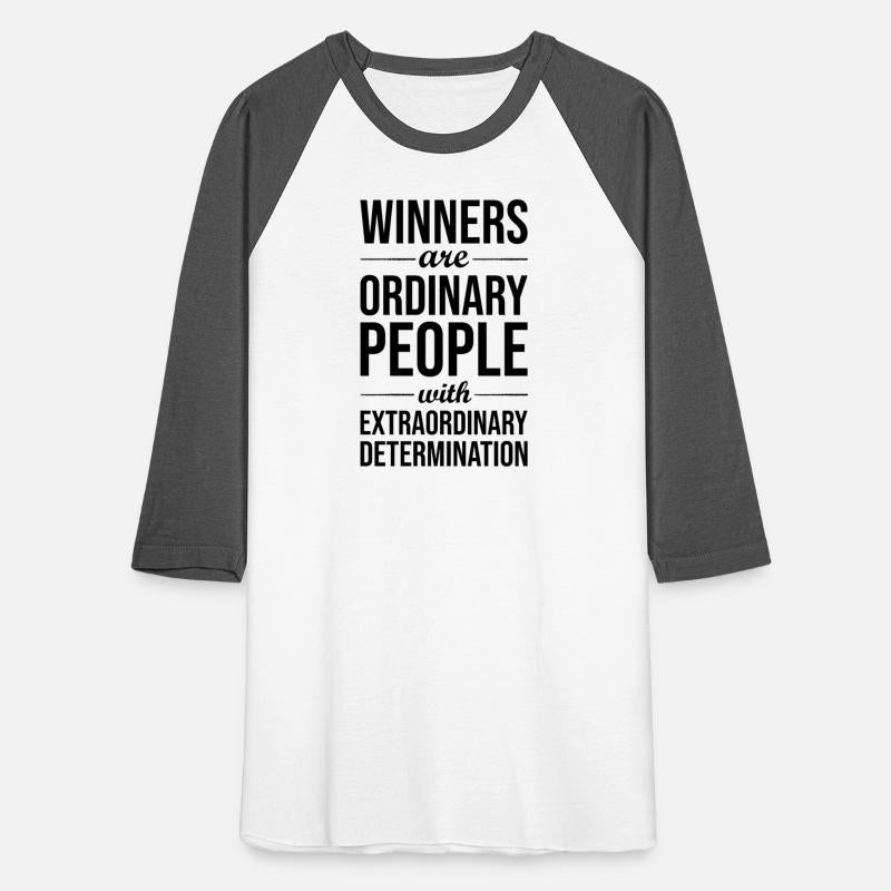 Winners are ordinary people with extra