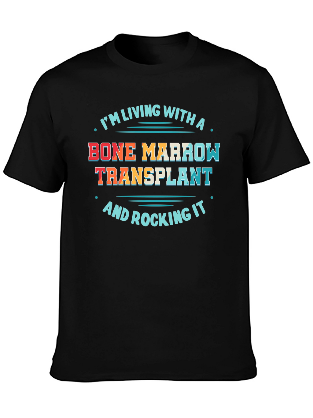 Bone Marrow Transplant T-Shirt