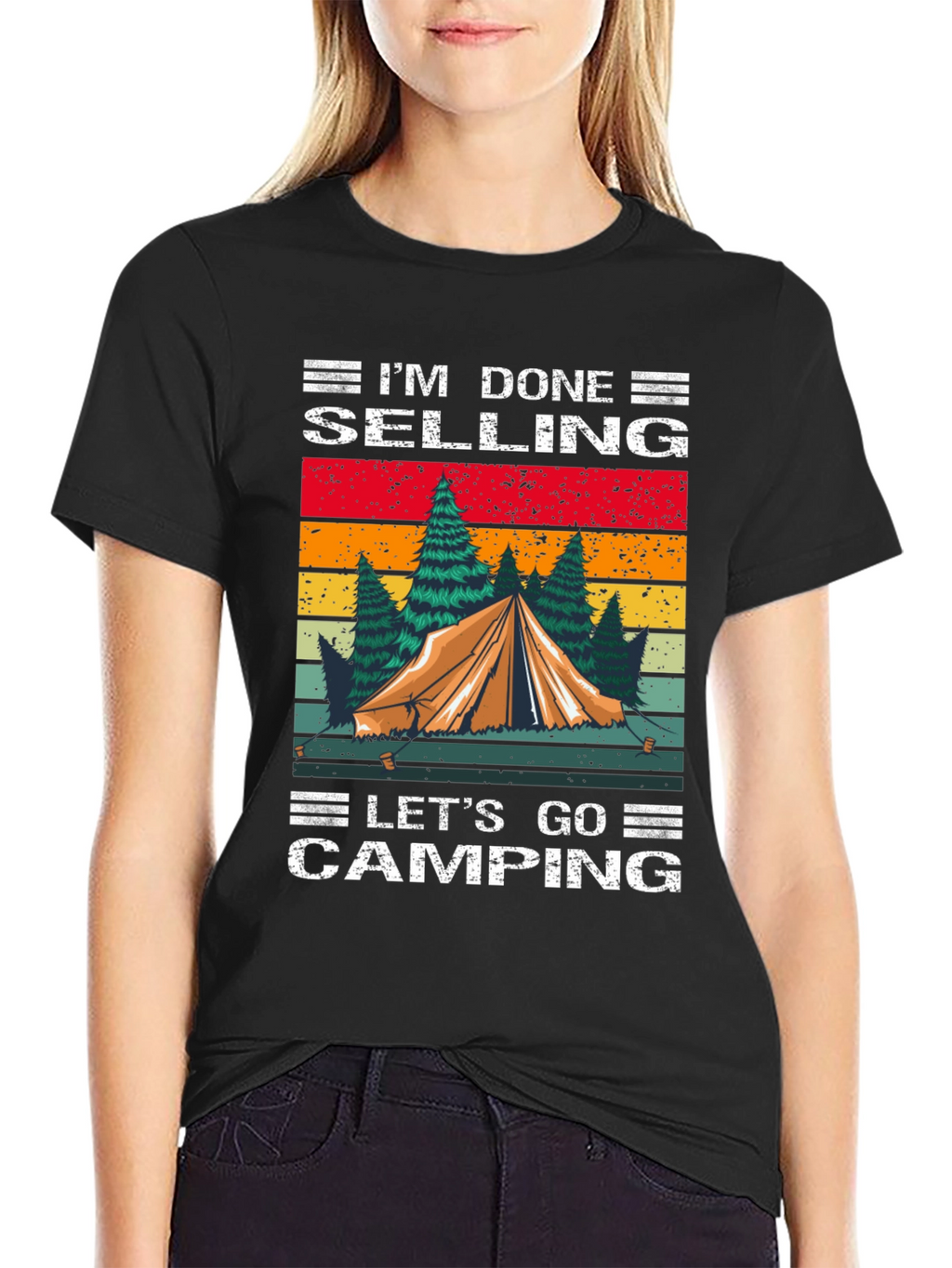 Camping T-Shirt - Im Done Selling Lets Go