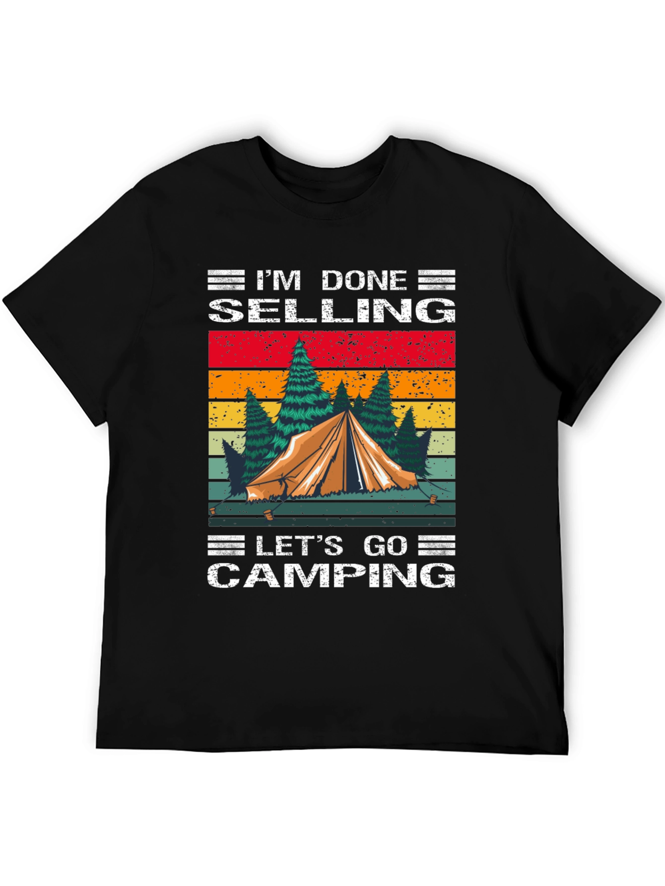 Camping T-Shirt - Im Done Selling Lets Go