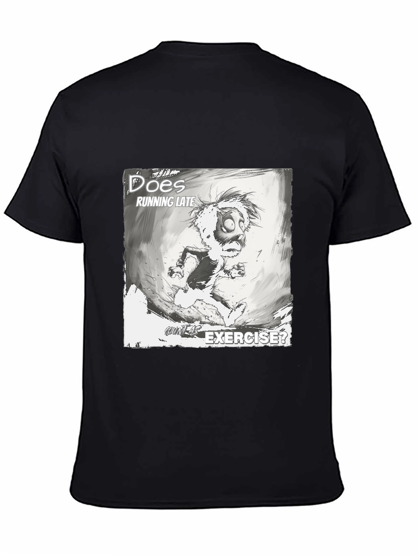 Does Running Late Exercise? Graphic T-Shirt