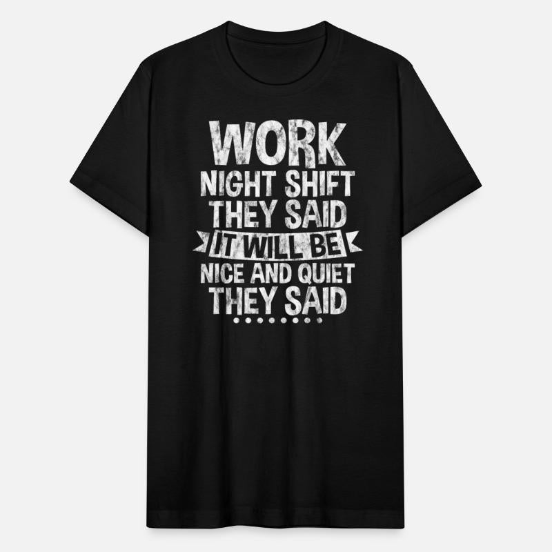 Work Night Shift They Said 3