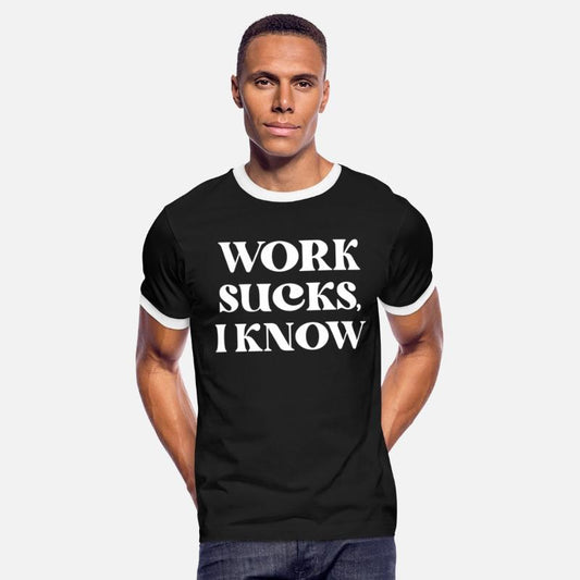 Work Sucks, I Know