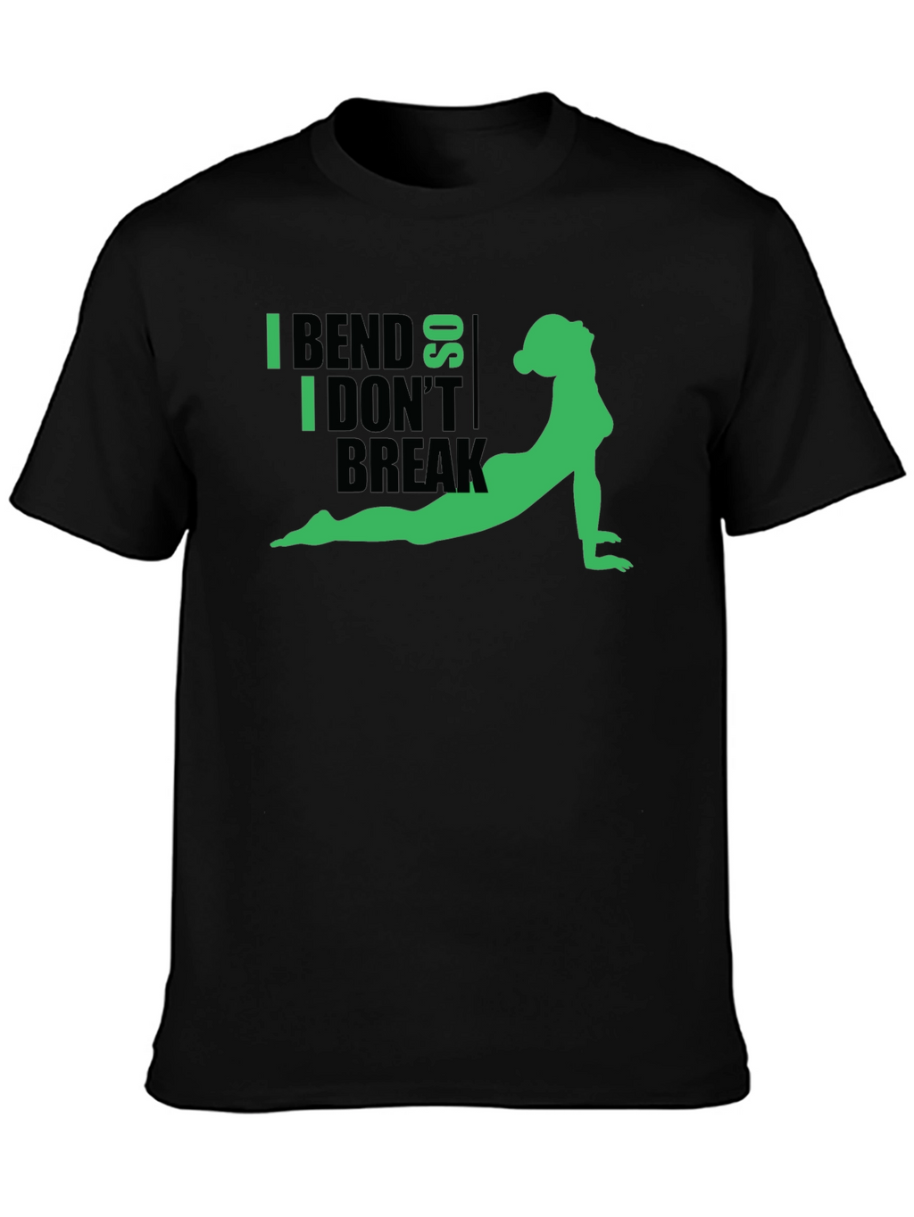 I Bend So I Dont Break Yoga Graphic Tee