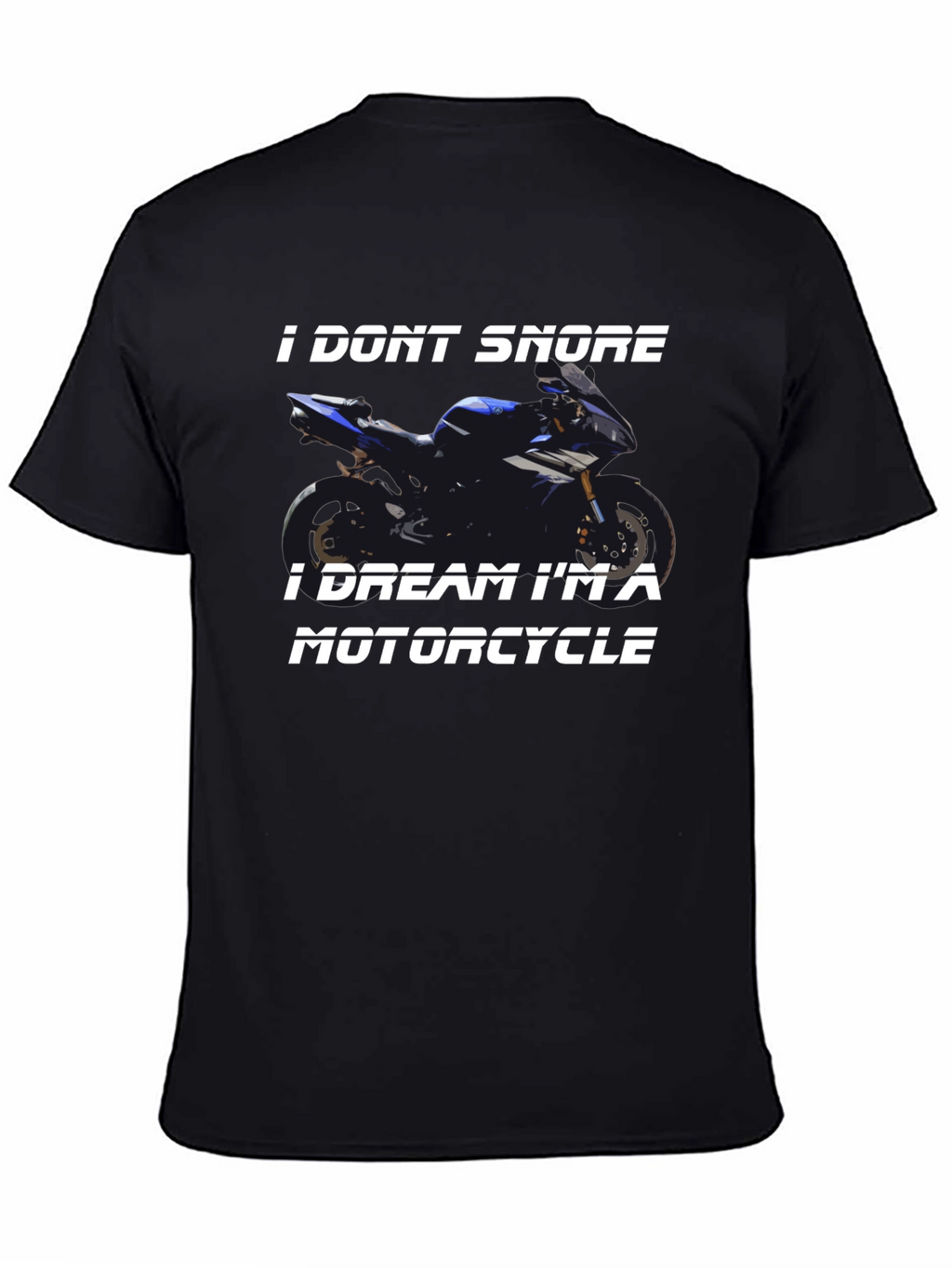 I Dont Snore Motorcycle T-Shirt