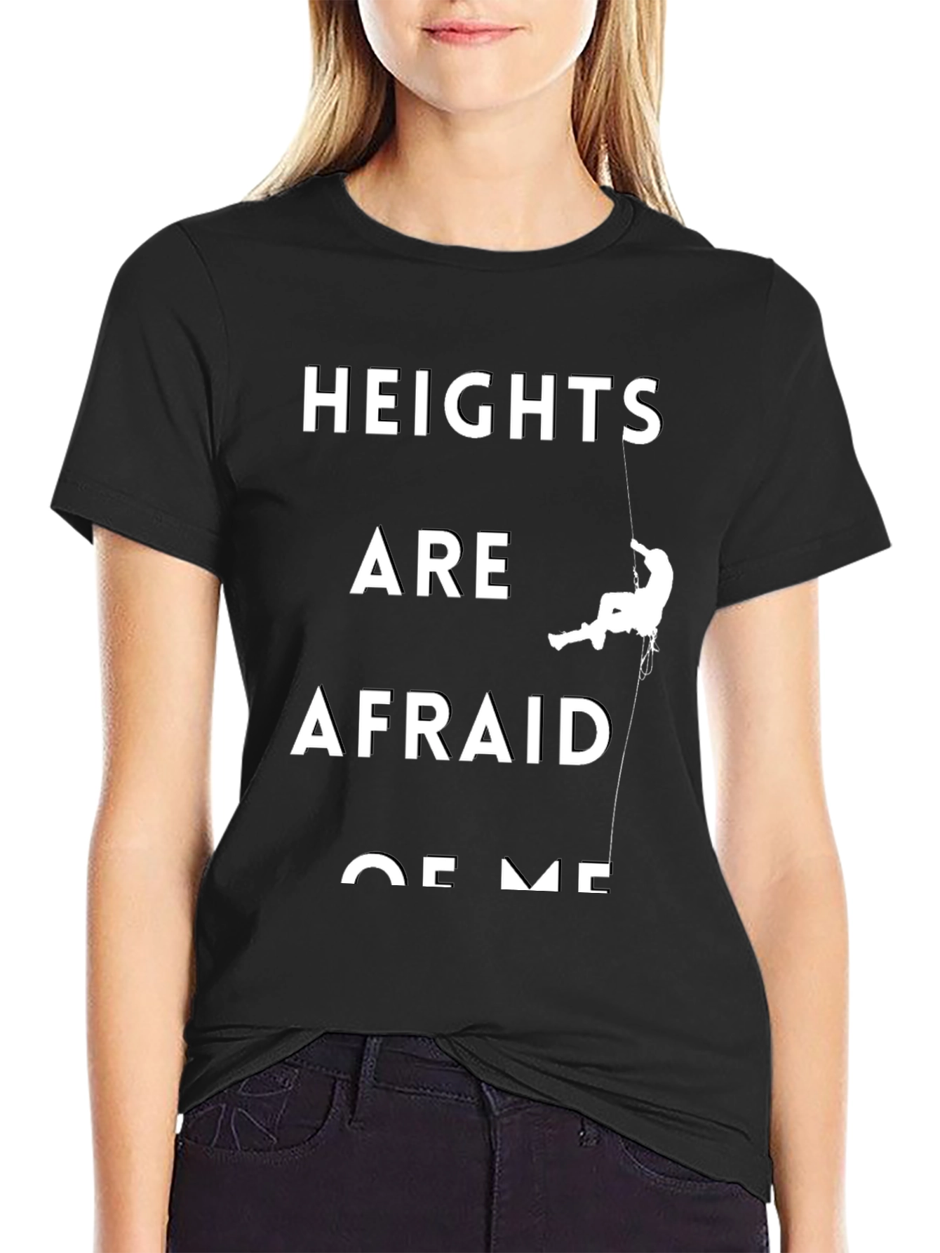 Heights Are Afraid Of Me Black T-Shirt