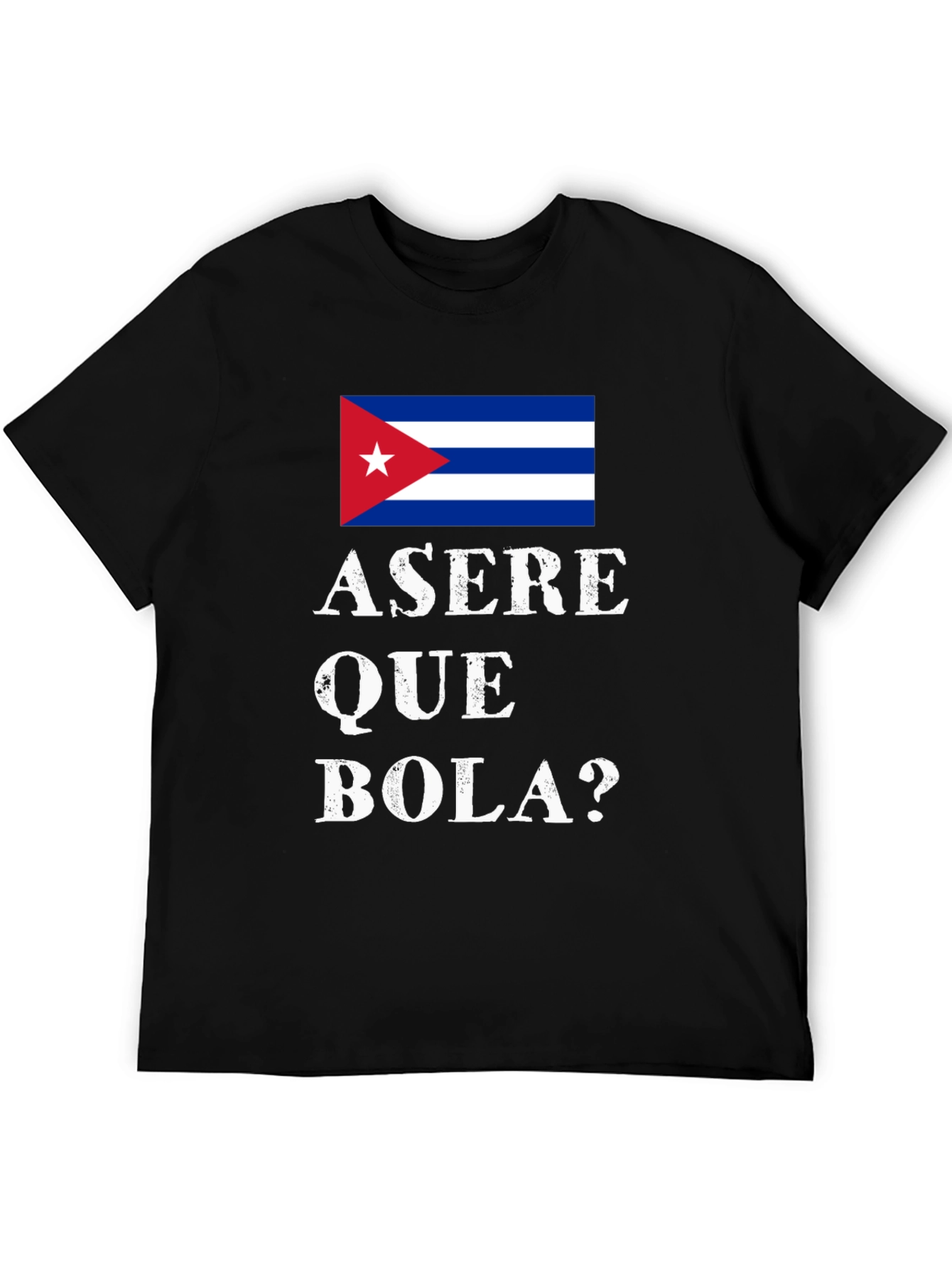 Cuba Flag ASERE QUE BOLA? T-Shirt