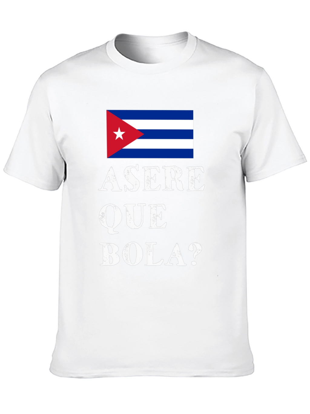 Cuba Flag ASERE QUE BOLA? T-Shirt