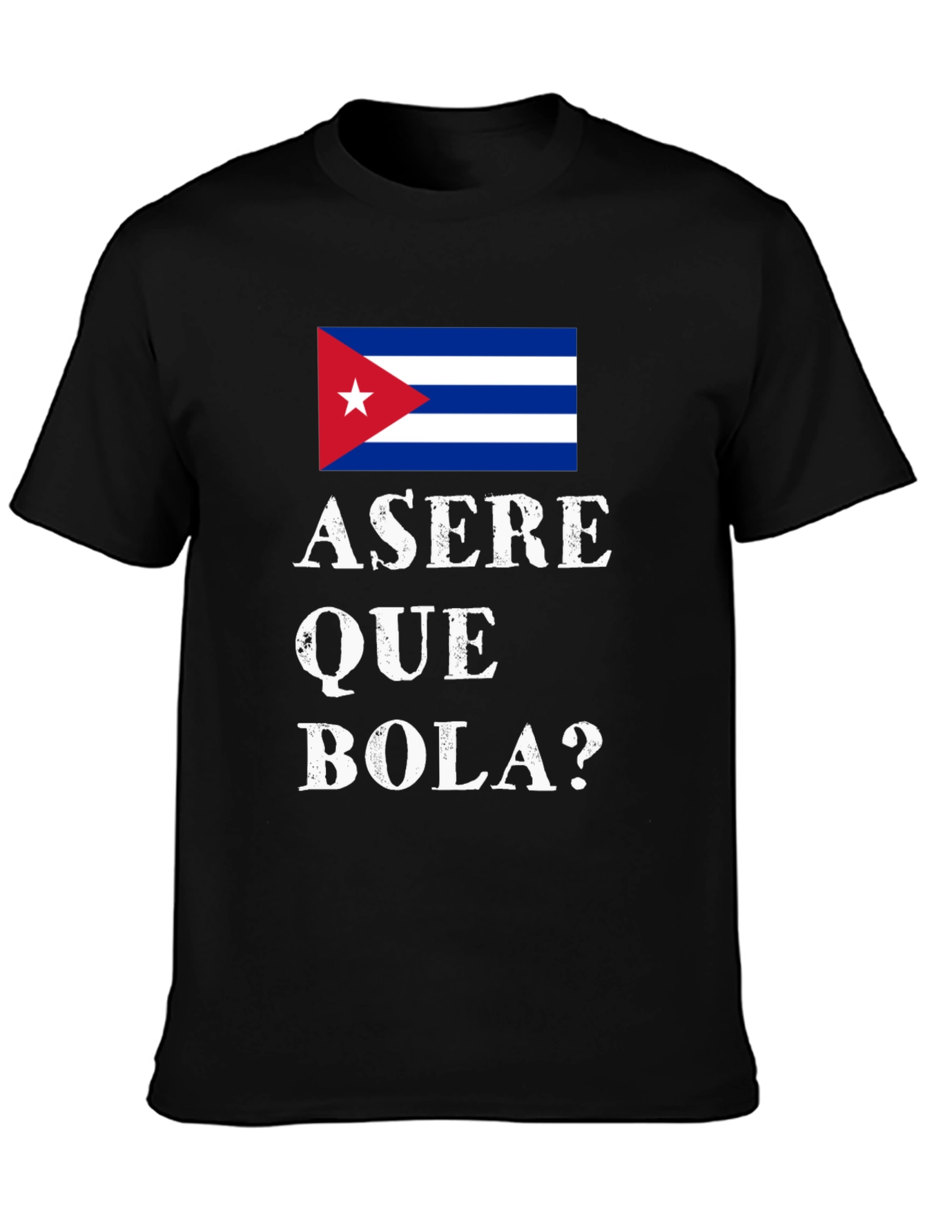 Cuba Flag ASERE QUE BOLA? T-Shirt