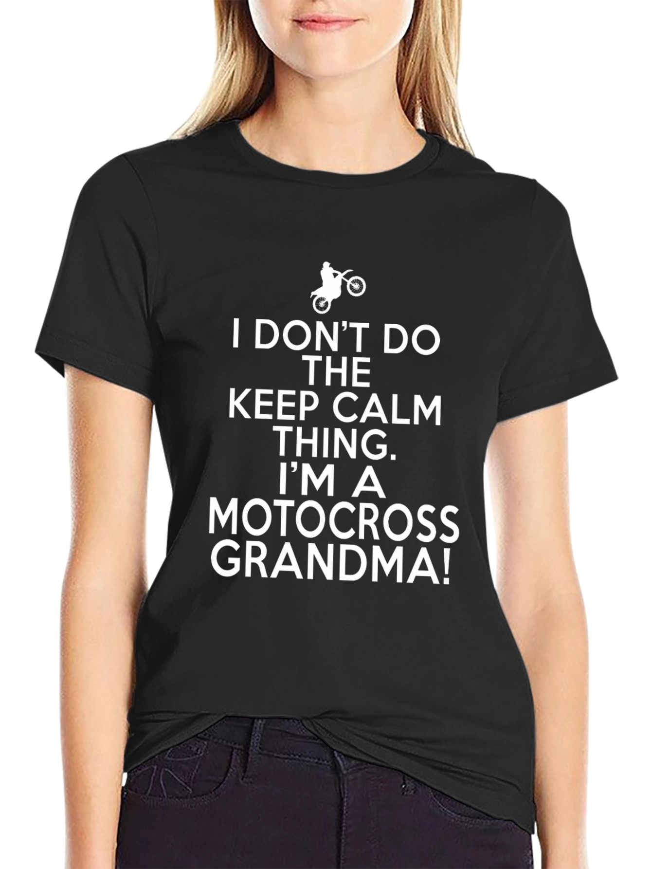 Motocross Grandma T-Shirt - Keep Calm? I Dont!