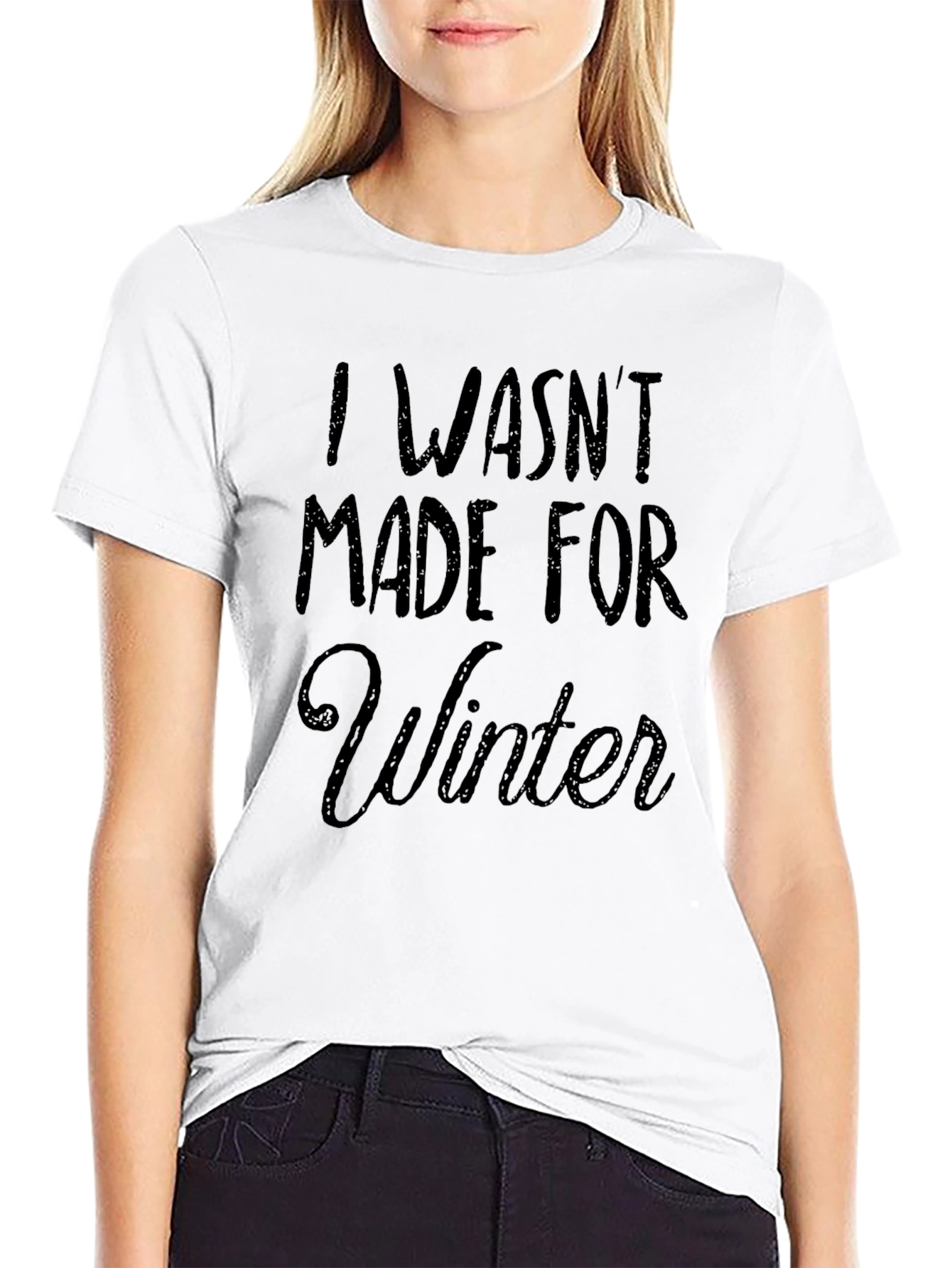 I Wasnt Made for Winter Black T-Shirt