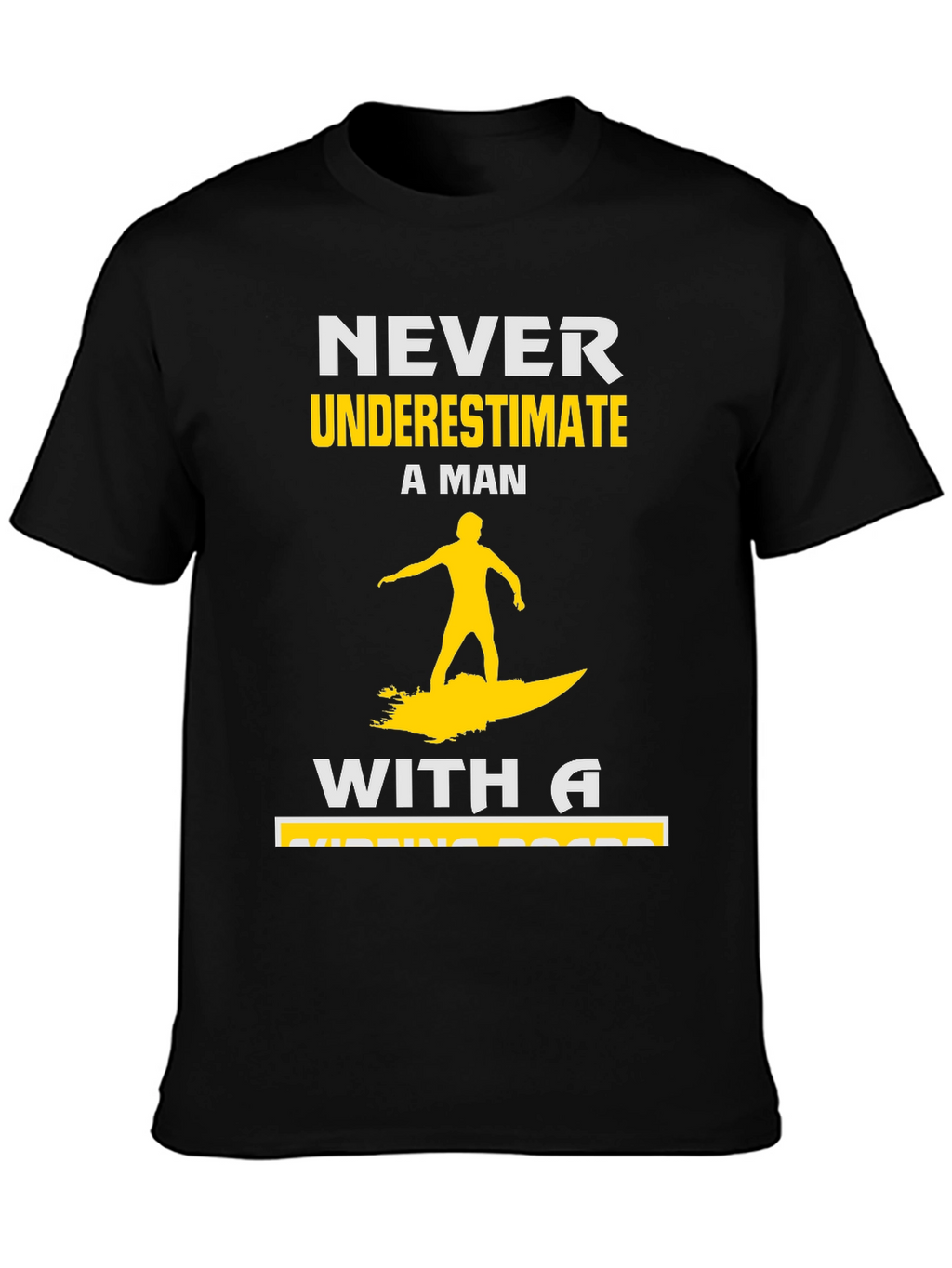 Never Underestimate Surfing Man T-Shirt
