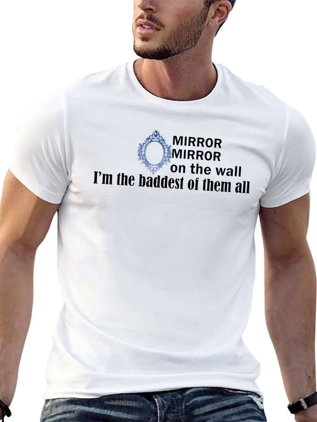 Mirror Mirror Baddest T-Shirt