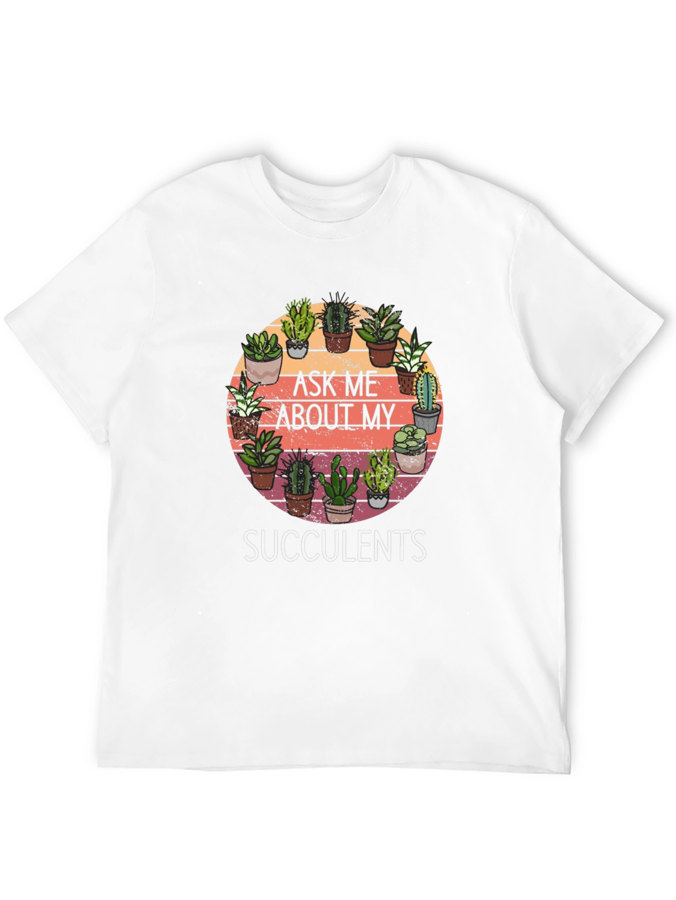 Ask Me About My Succulents Graphic Tee