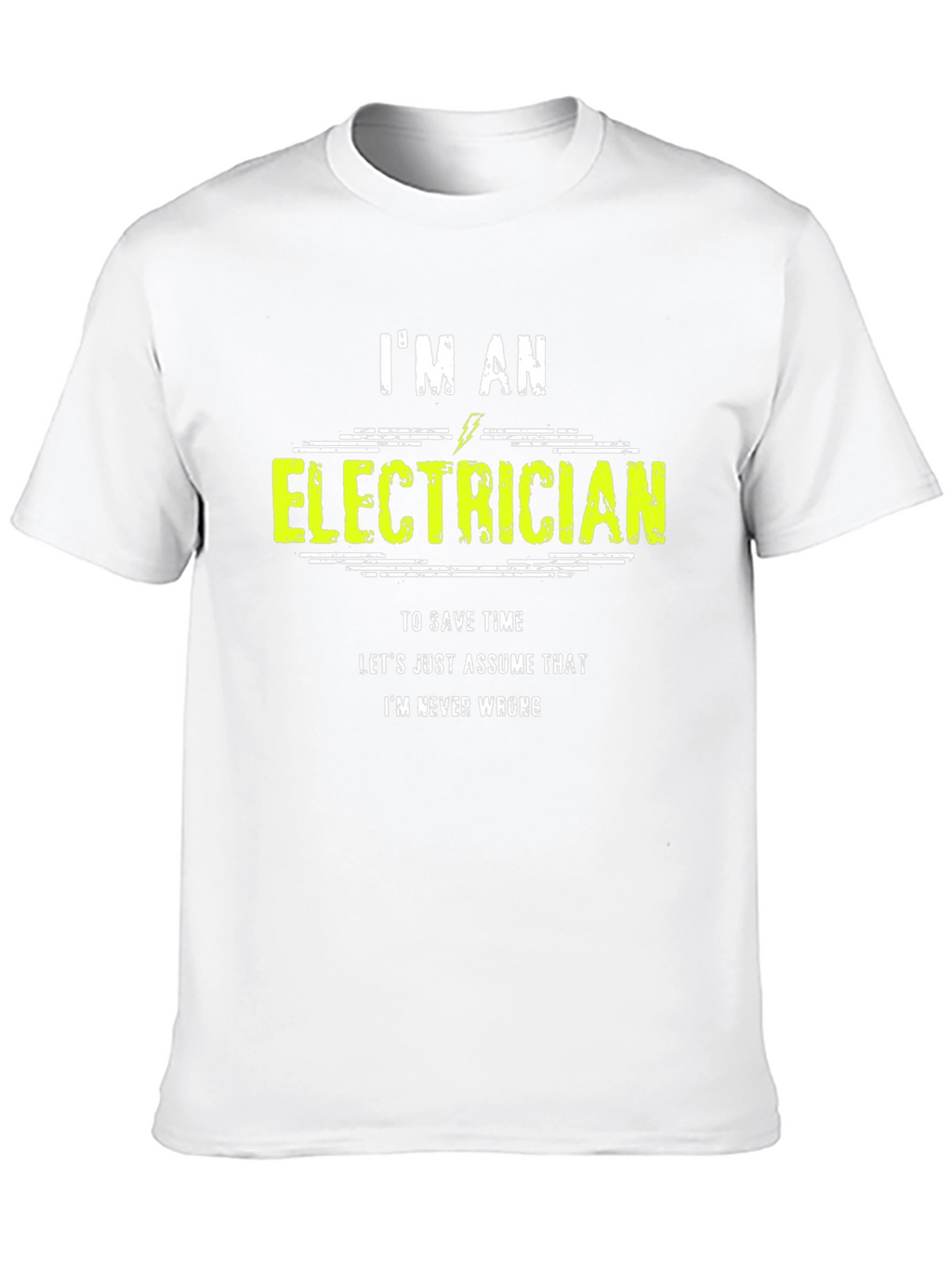 Im An Electrician Funny Graphic T-Shirt