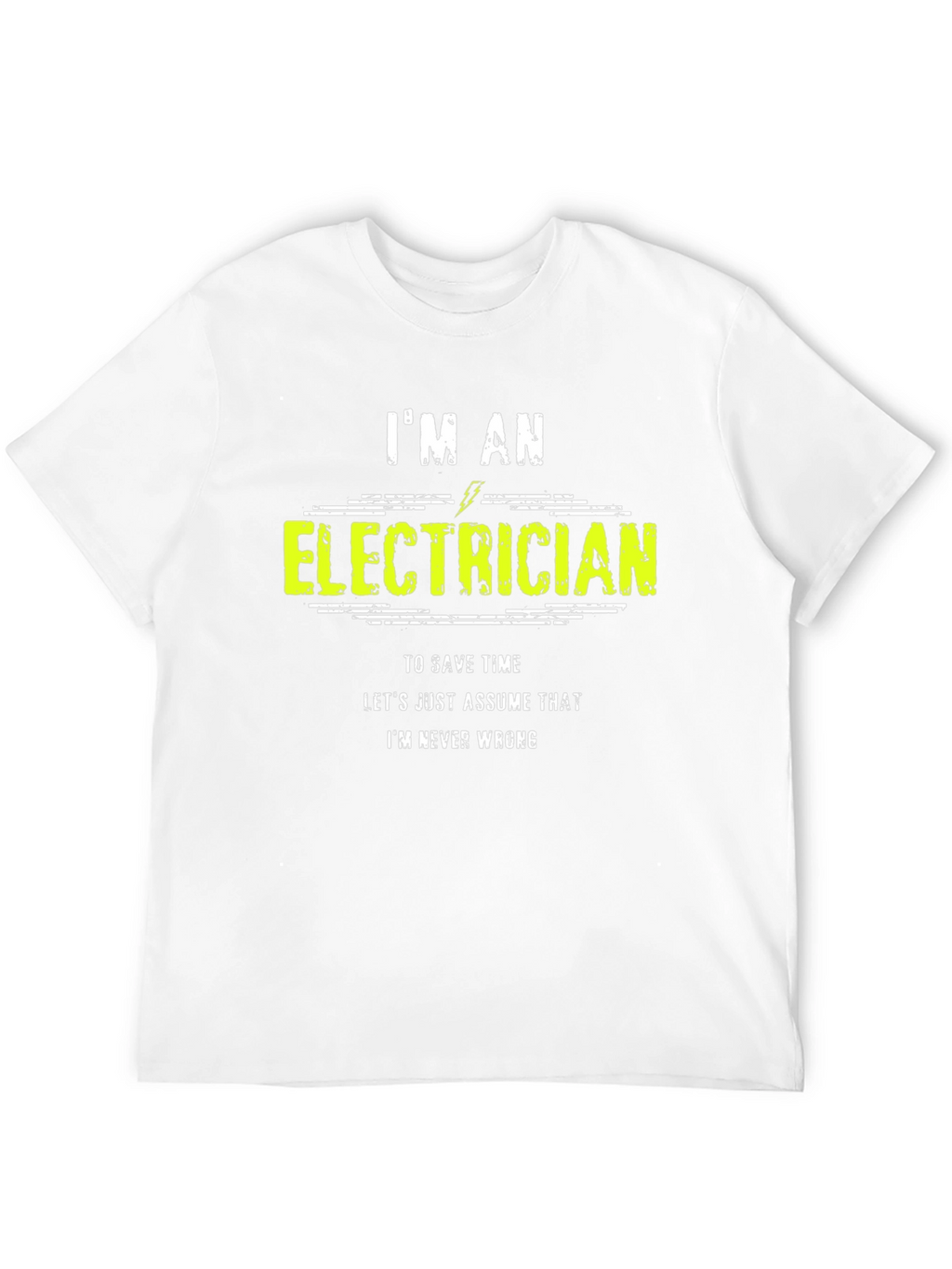 Im An Electrician Funny Graphic T-Shirt