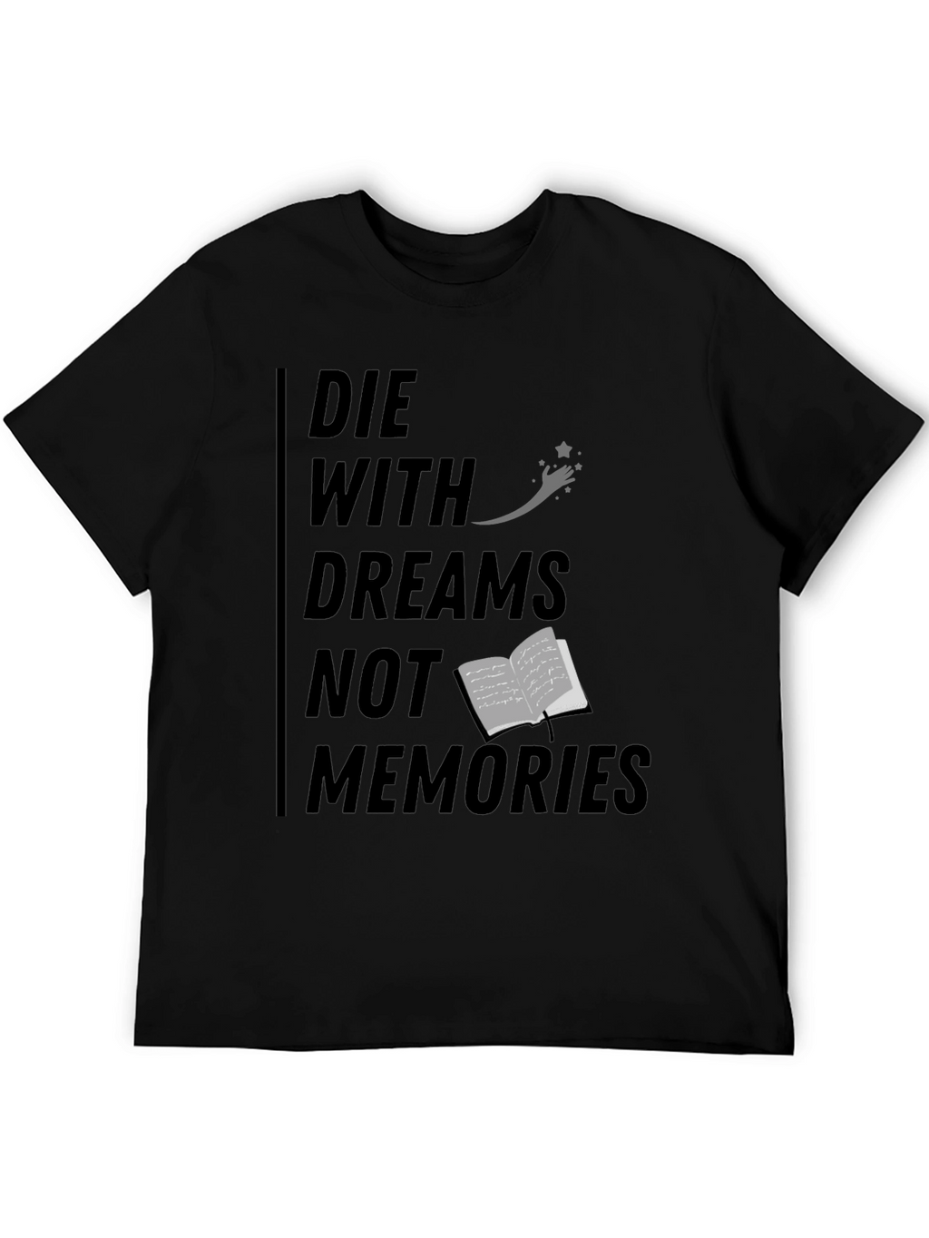 Die With Dreams Graphic T-Shirt