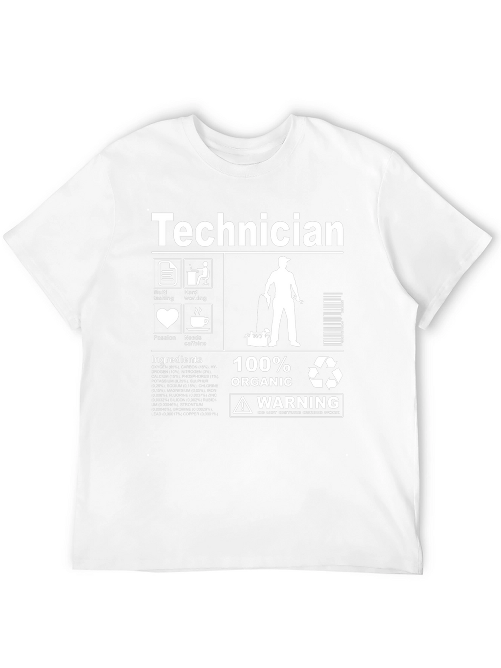 Technician 100% Organic Humor T-Shirt