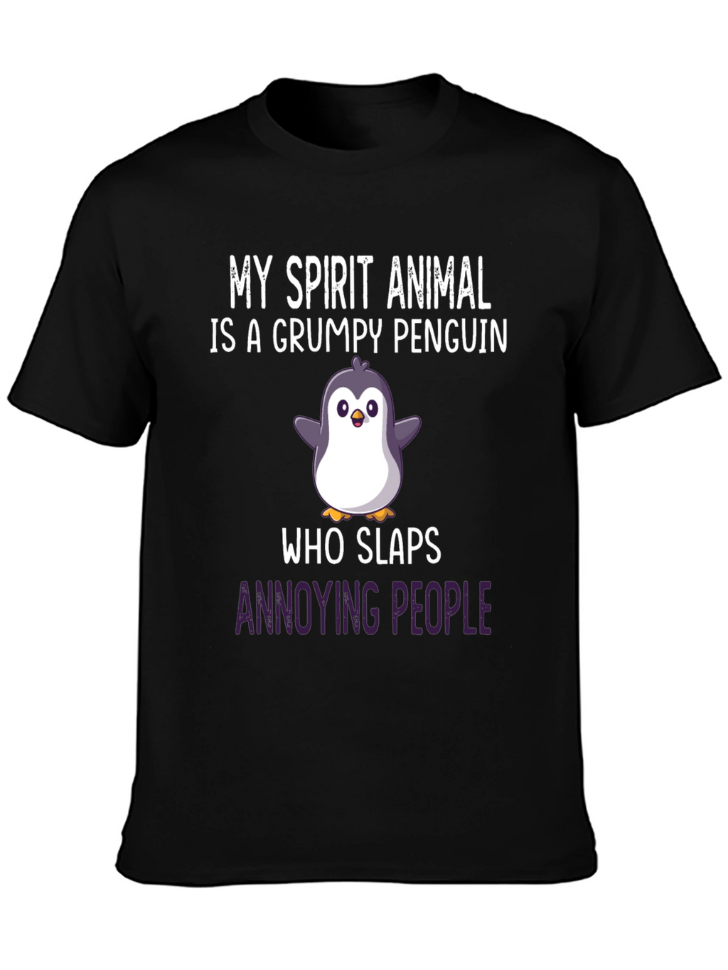Grumpy Penguin Slaps Funny Graphic Tee