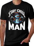 Stay Chill Man T-Shirt