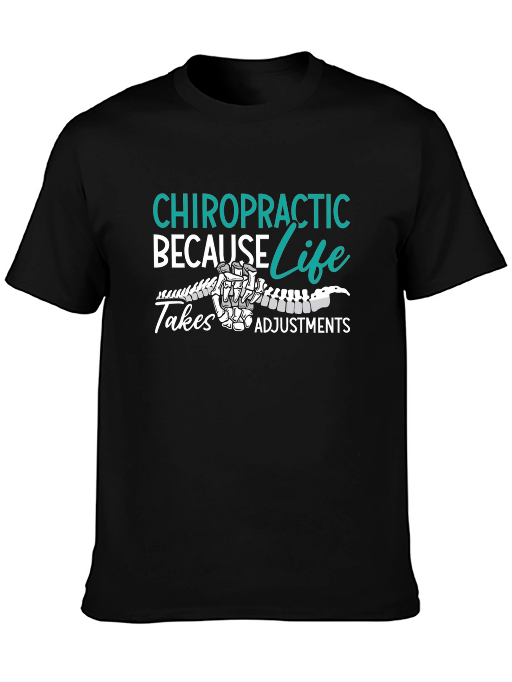 Chiropractic Adjustment T-Shirt: Spine Life Design