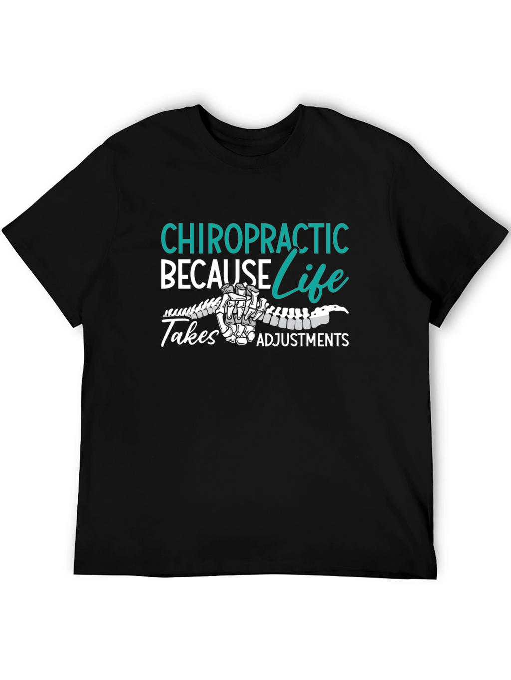 Chiropractic Adjustment T-Shirt: Spine Life Design