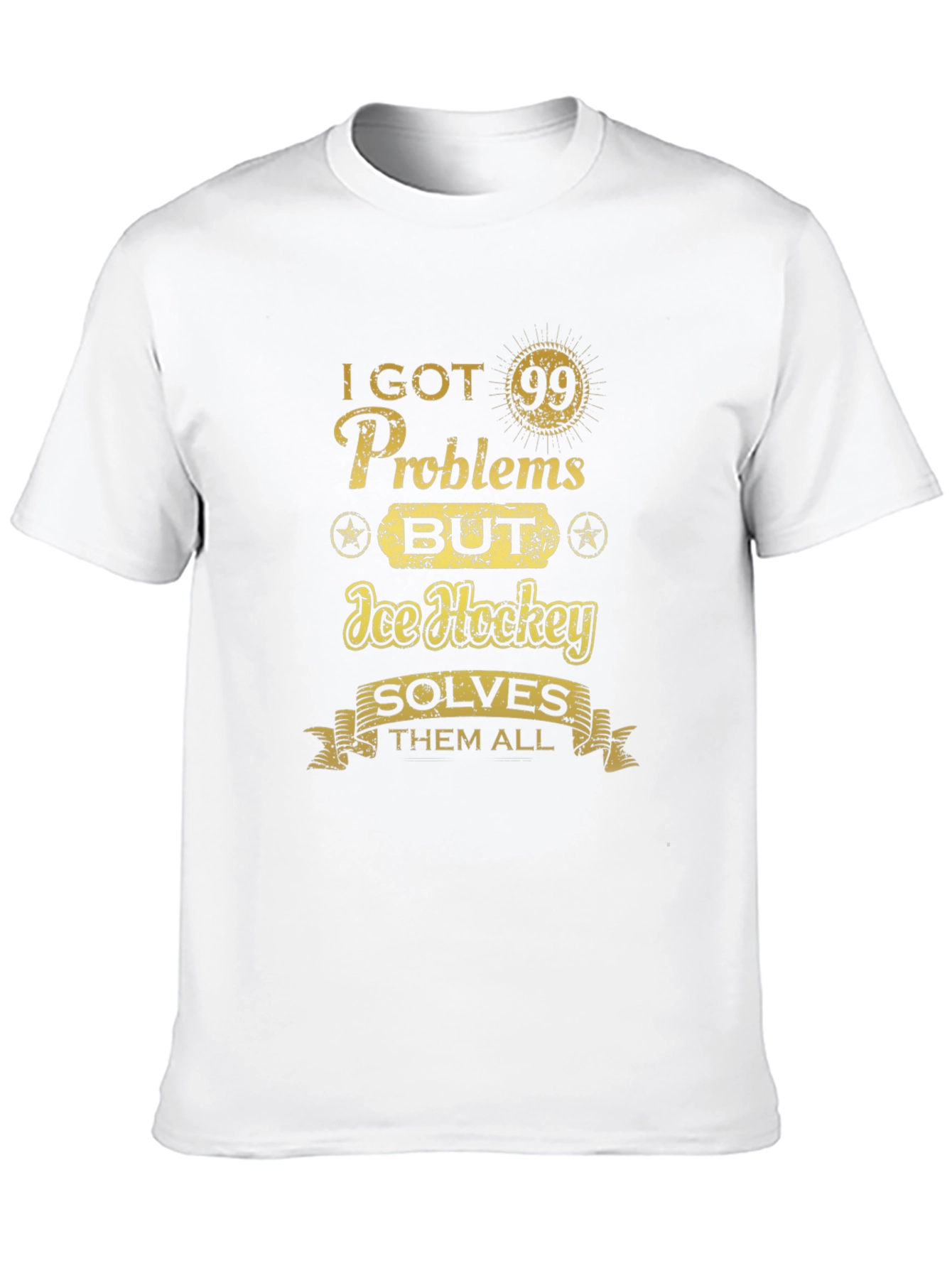 I Got 99 Problems Ice Hockey T-Shirt