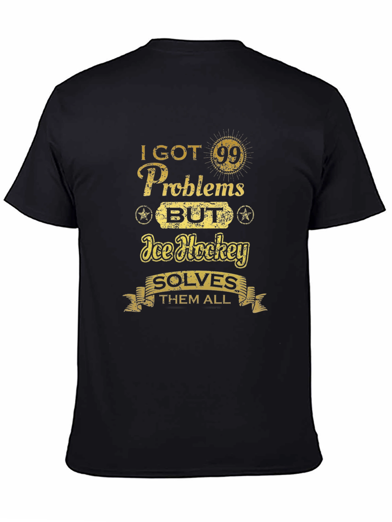I Got 99 Problems Ice Hockey T-Shirt