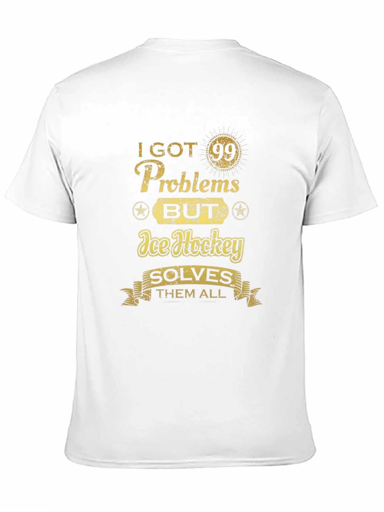I Got 99 Problems Ice Hockey T-Shirt