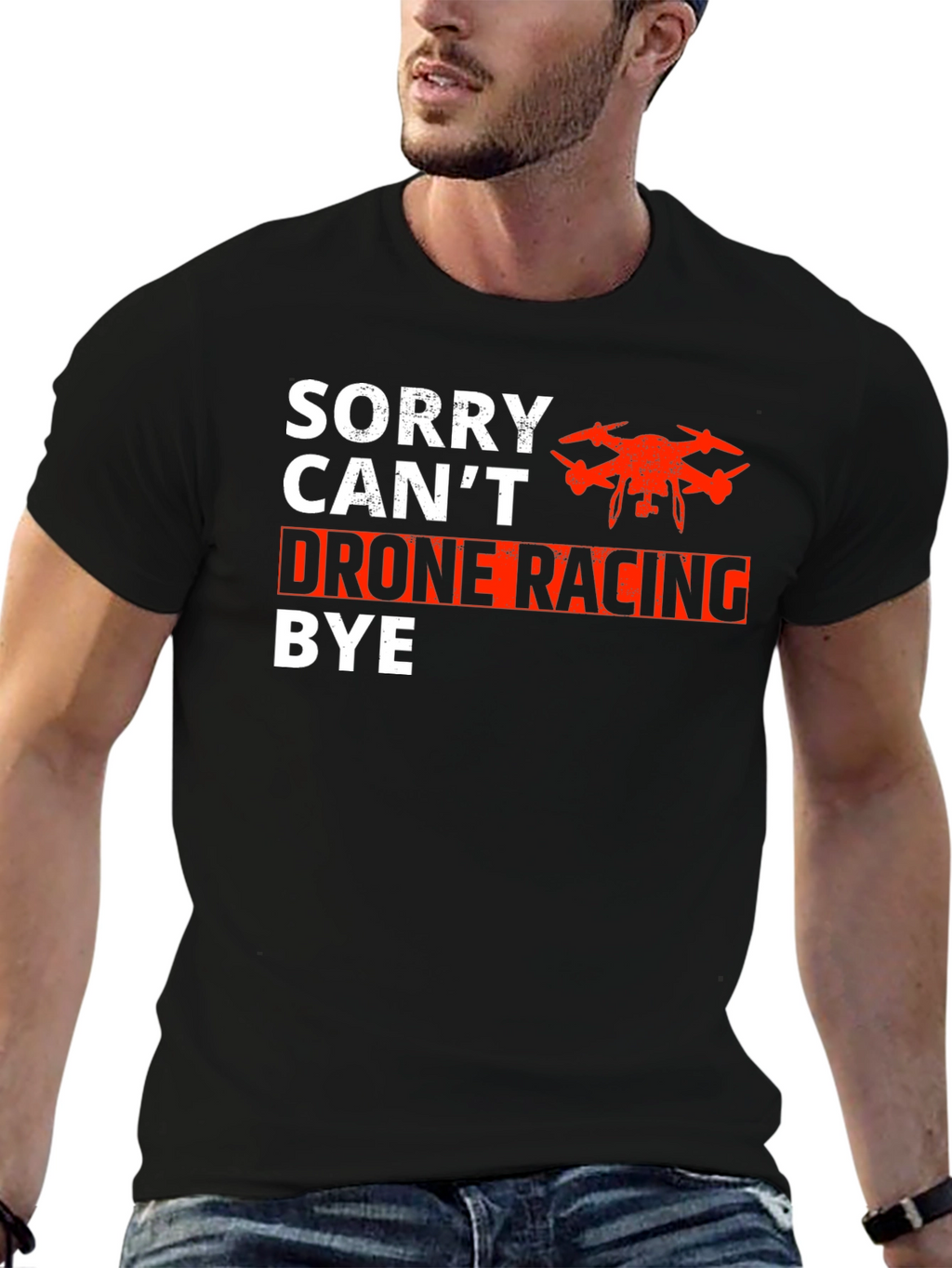 Drone Racing T-Shirt - Sorry Cant Bye