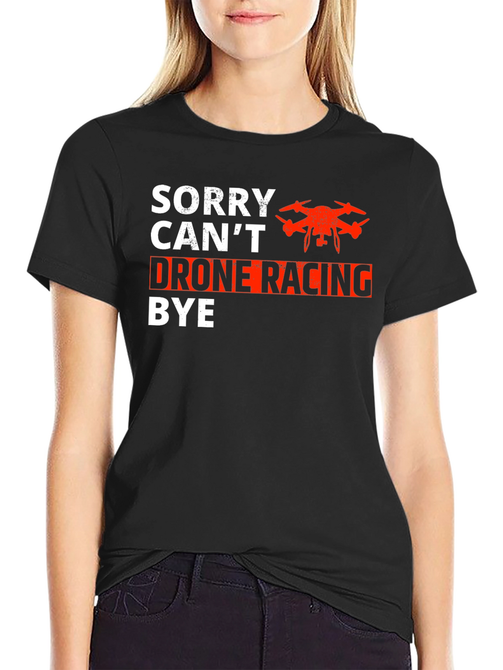 Drone Racing T-Shirt - Sorry Cant Bye