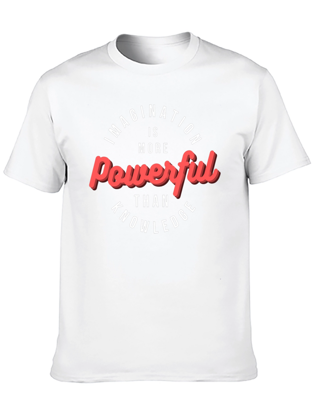 Imagination is Powerful T-Shirt