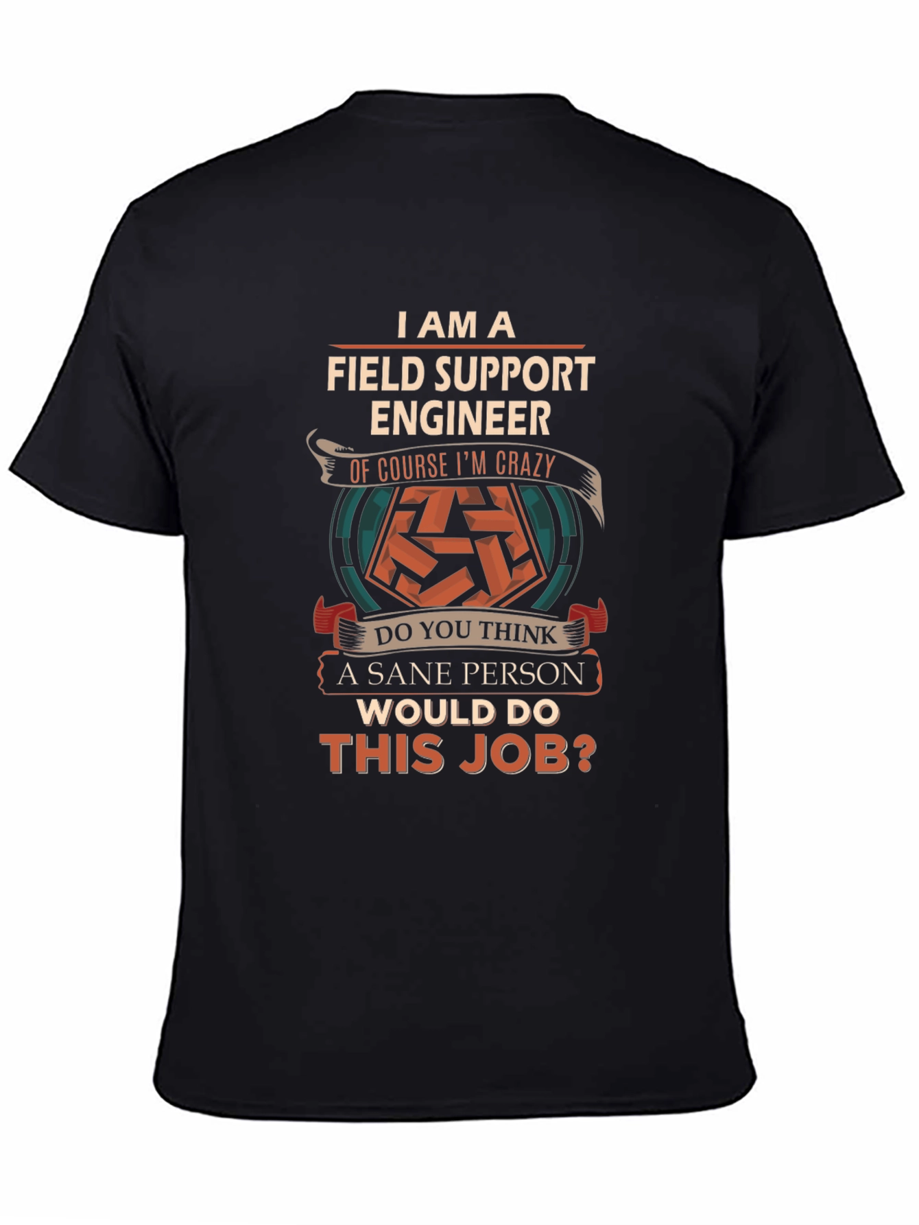 Field Support Engineer Crazy Job T-Shirt