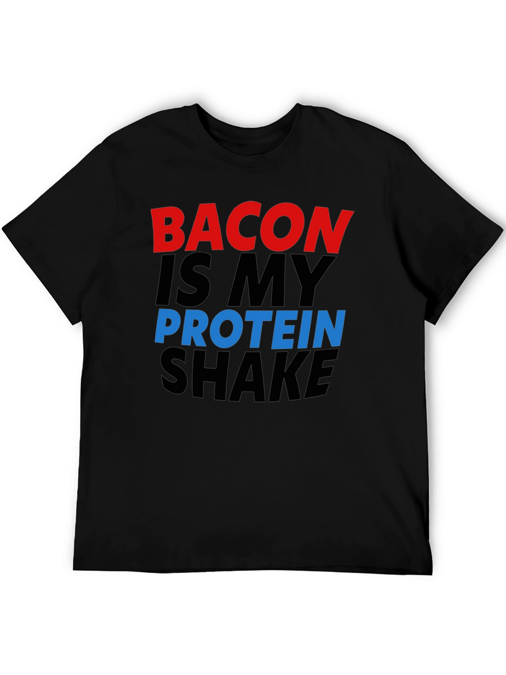 Bacon Is My Protein Shake Black Graphic Tee