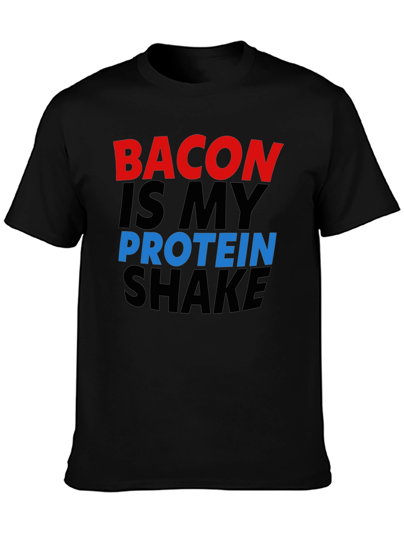 Bacon Is My Protein Shake Black Graphic Tee