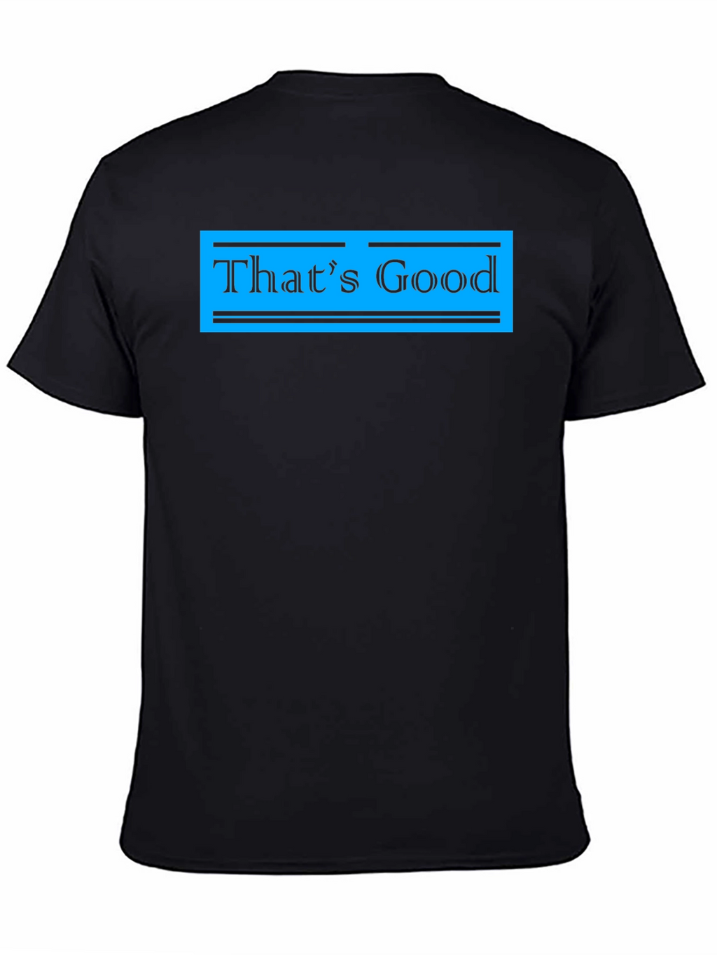 Thats Good Graphic Tee - Stylish Casual Wear