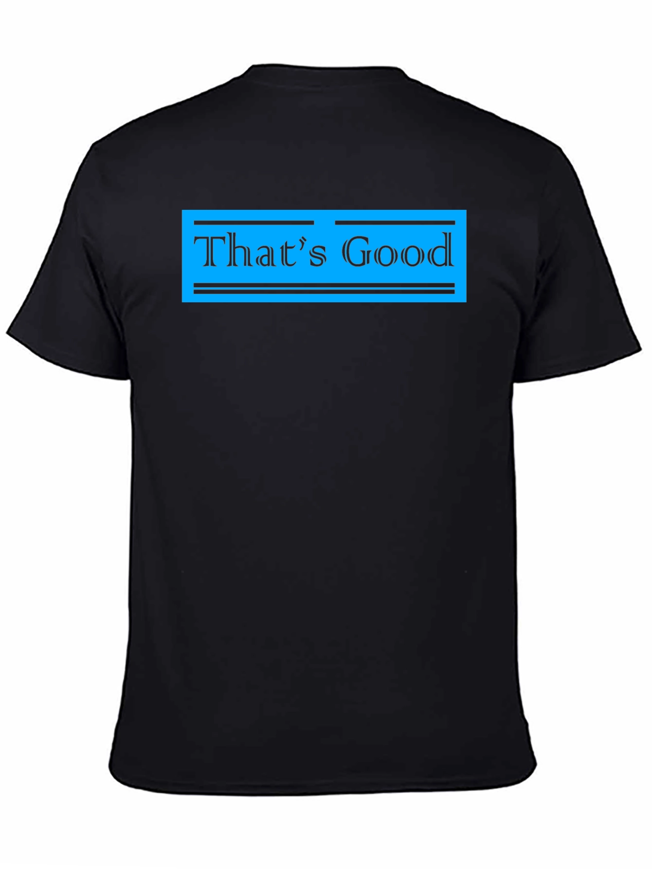 Thats Good Graphic Tee - Stylish Casual Wear