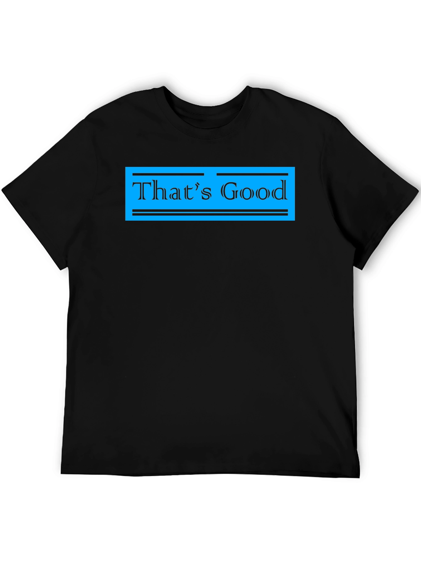 Thats Good Graphic Tee - Stylish Casual Wear