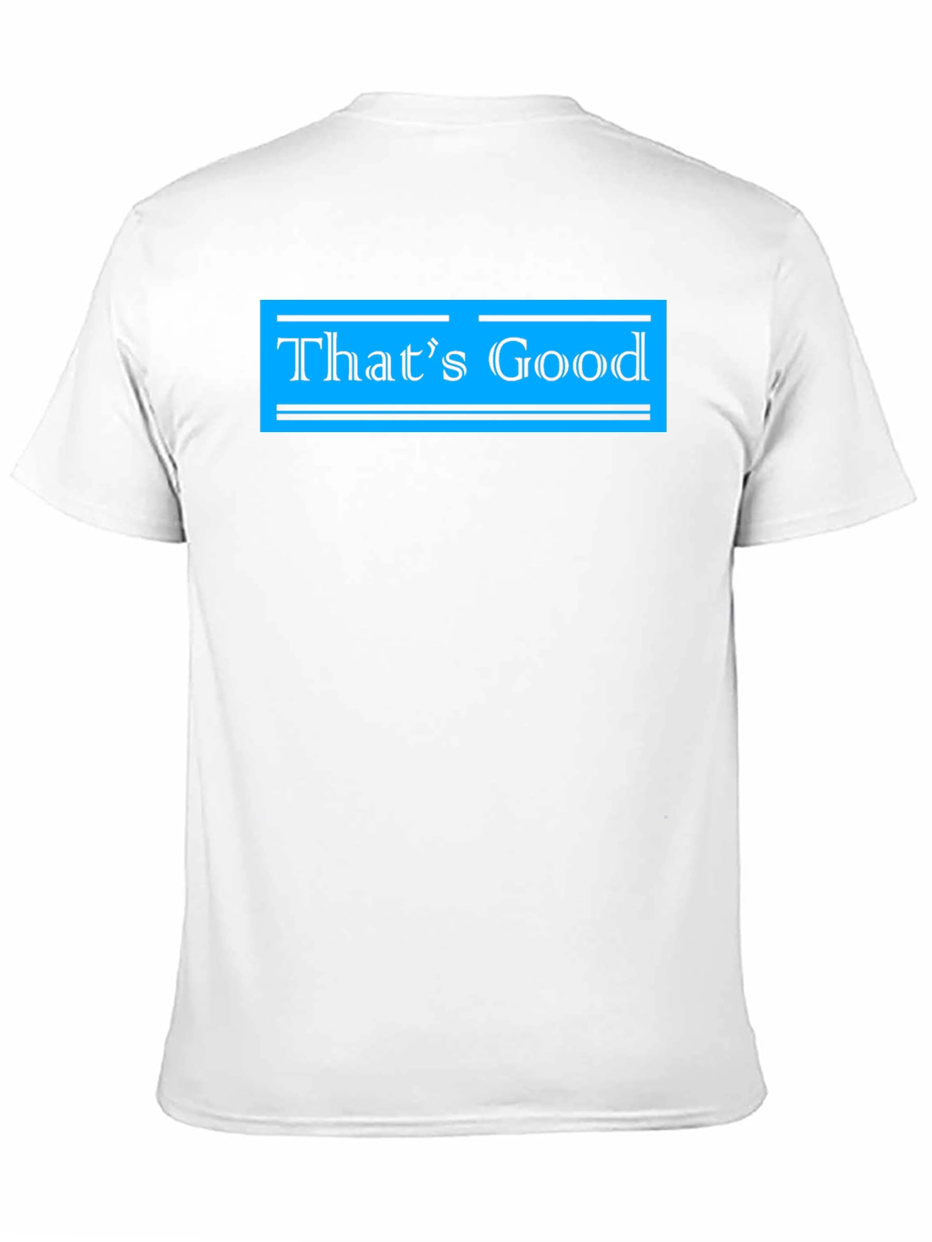 Thats Good Graphic Tee - Stylish Casual Wear