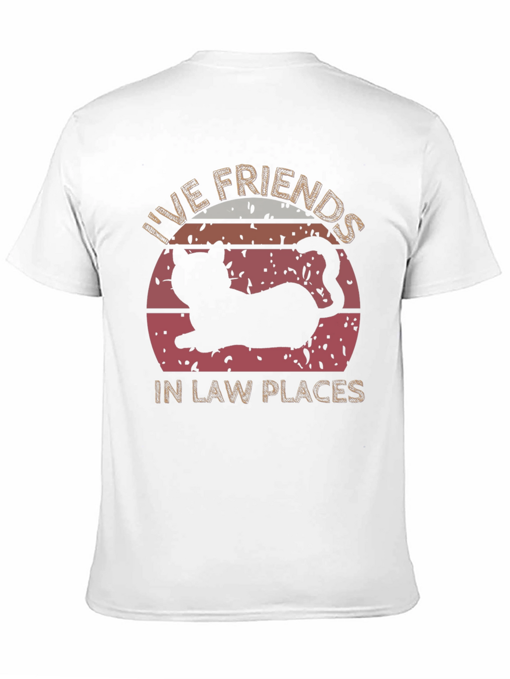 Live Friends in Law Places Cat T-Shirt