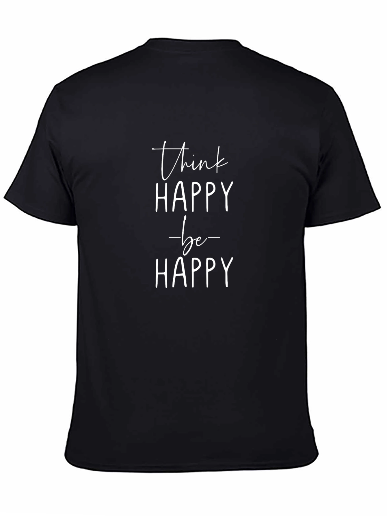 Think Happy Be Happy T-Shirt