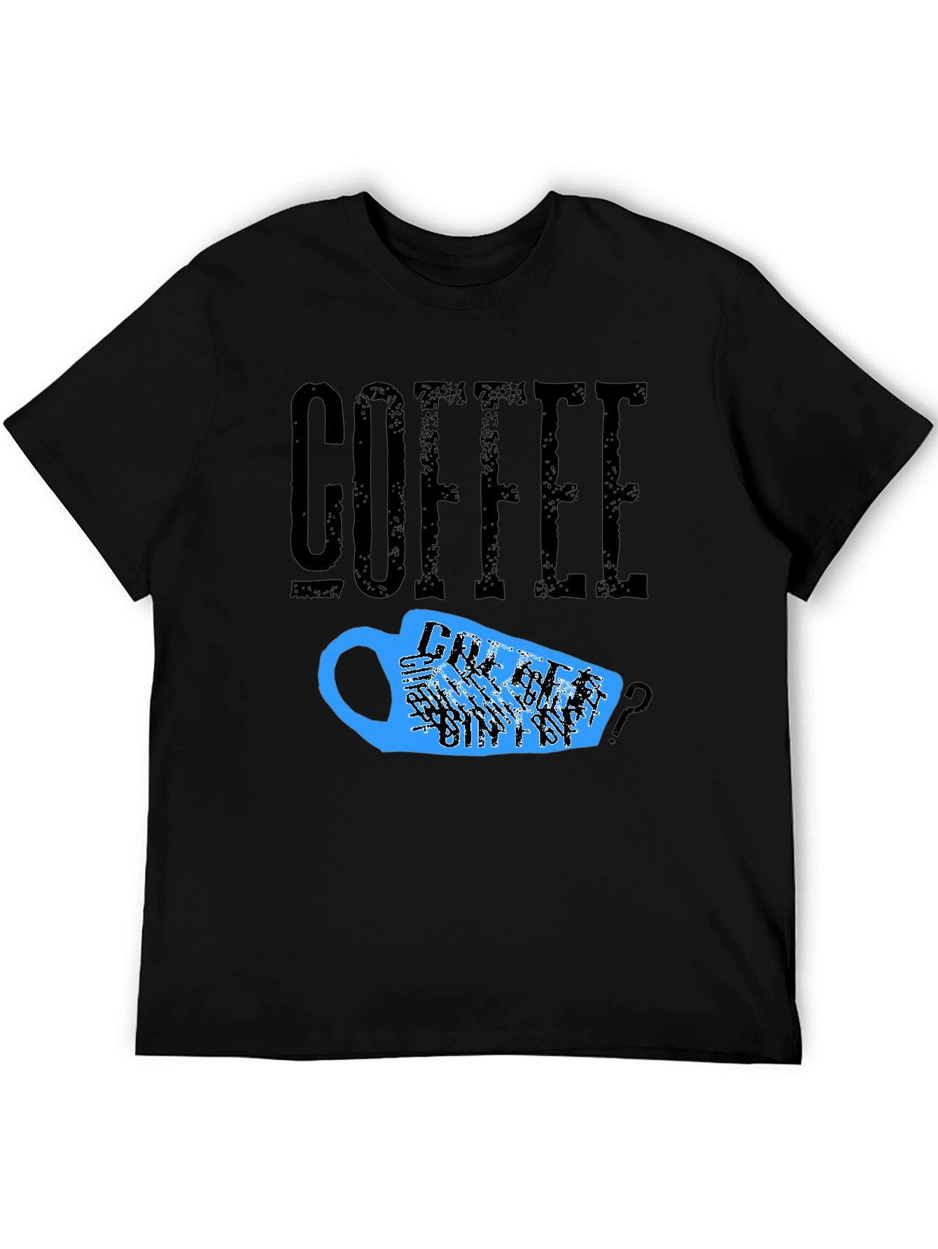 Coffee T-Shirt - Needs Coffee?