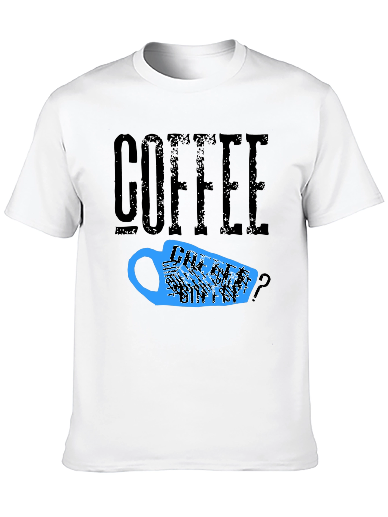 Coffee T-Shirt - Needs Coffee?