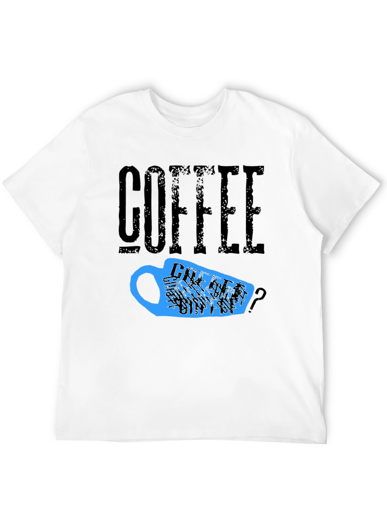 Coffee T-Shirt - Needs Coffee?