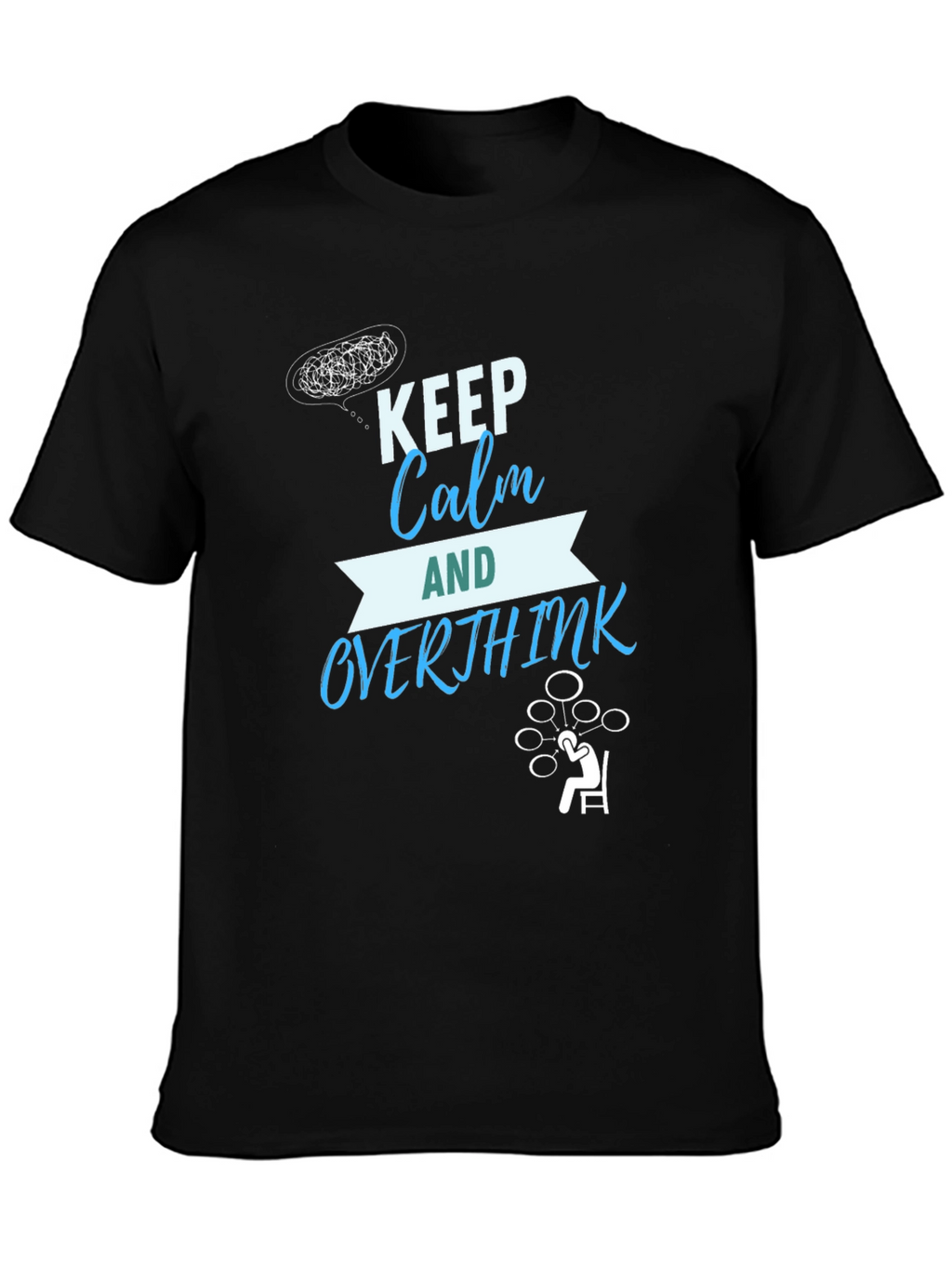 Keep Calm and Overthink T-Shirt - Funny Graphic Tee